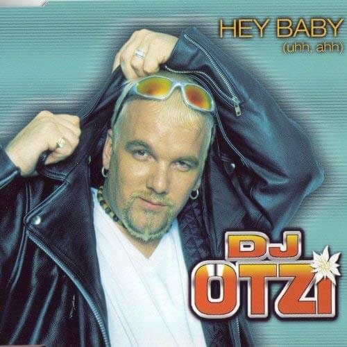 Hey Baby (Uh Ah) von DJ Ötzi