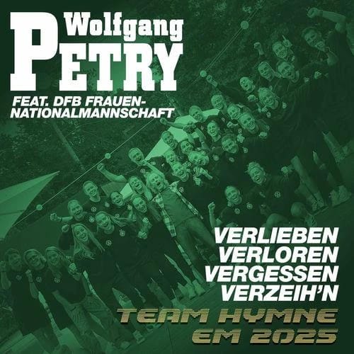 Verlieben, verloren, vergessen, verzeih'n  Team Hymne EM 2025