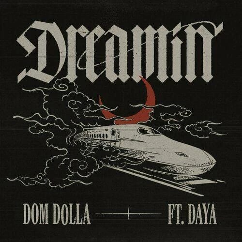 Dreamin (feat. Daya)