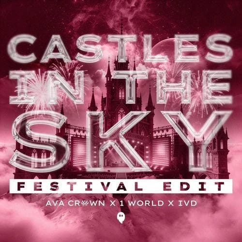 Castles In The Sky (Festival Edit)