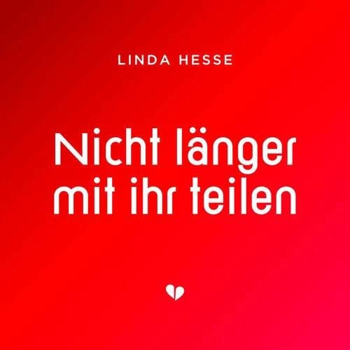 Nicht länger mit ihr teilen