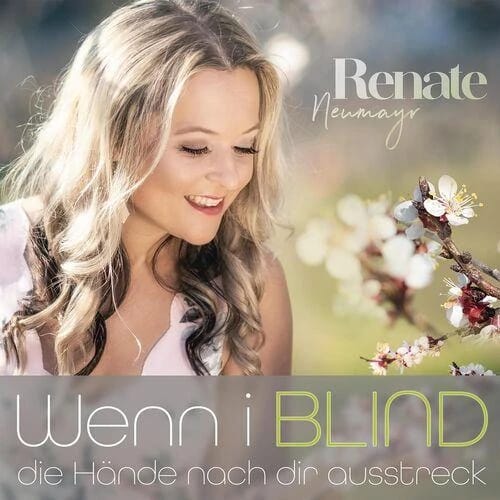 Wenn i blind die Hände nach dir ausstreck