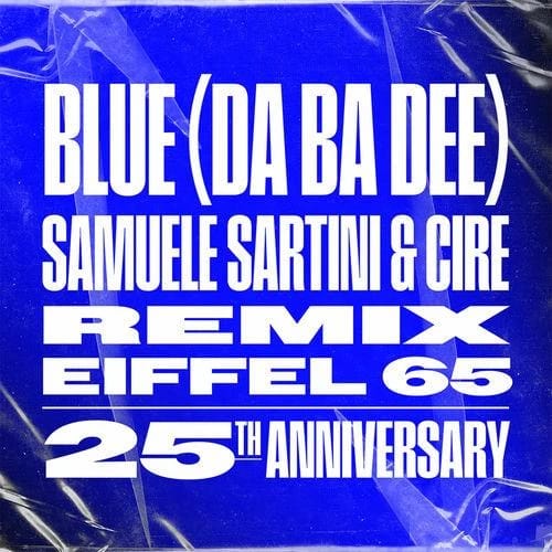Eiffel 65 - Blue (Da Ba Dee) (Samuele Sartini & Cire Remix)
