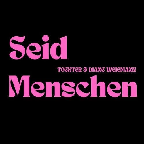 Seid Menschen