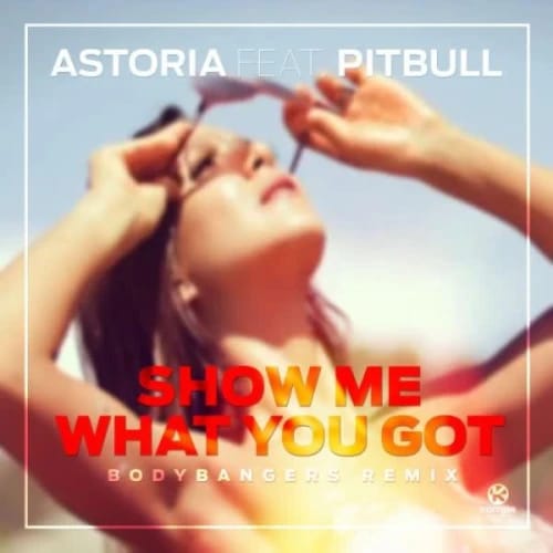 Show Me What U Got (Bodybangers Remix Radio Edit)