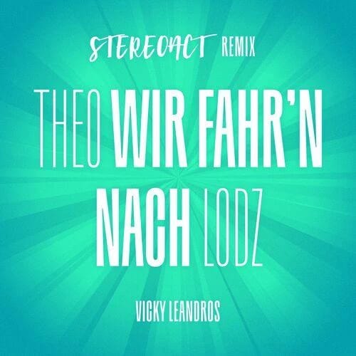 Theo, wir fahr'n nach Lodz (Stereoact Remix)