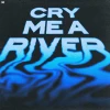 Cry Me A River