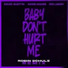 Baby Don't Hurt Me (Robin Schulz Remix)