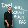 Dein Herz schafft auch das
