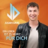 Ein Leben ist zu kurz für dich