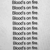 Blood's on fire