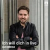 Ich will dich in live