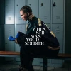 When She Was Your Soldier