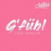 G'fühl - Love Version