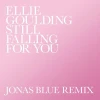 Still Falling For You (Jonas Blue Remix)