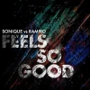 Feels So Good (Sonique vs. Ramiro) (Club Mix)