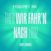 Theo, wir fahr'n nach Lodz (Stereoact Remix)