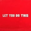 Let You Do This